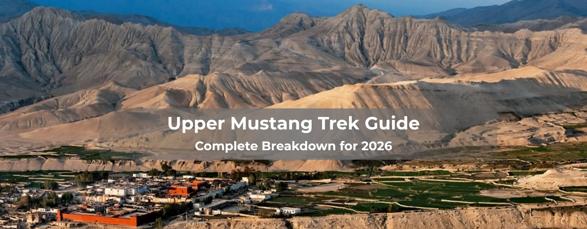 Upper Mustang Trek Guide for 2026